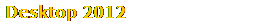Desktop 2012