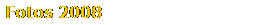 Fotos 2008