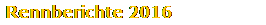 Rennberichte 2016